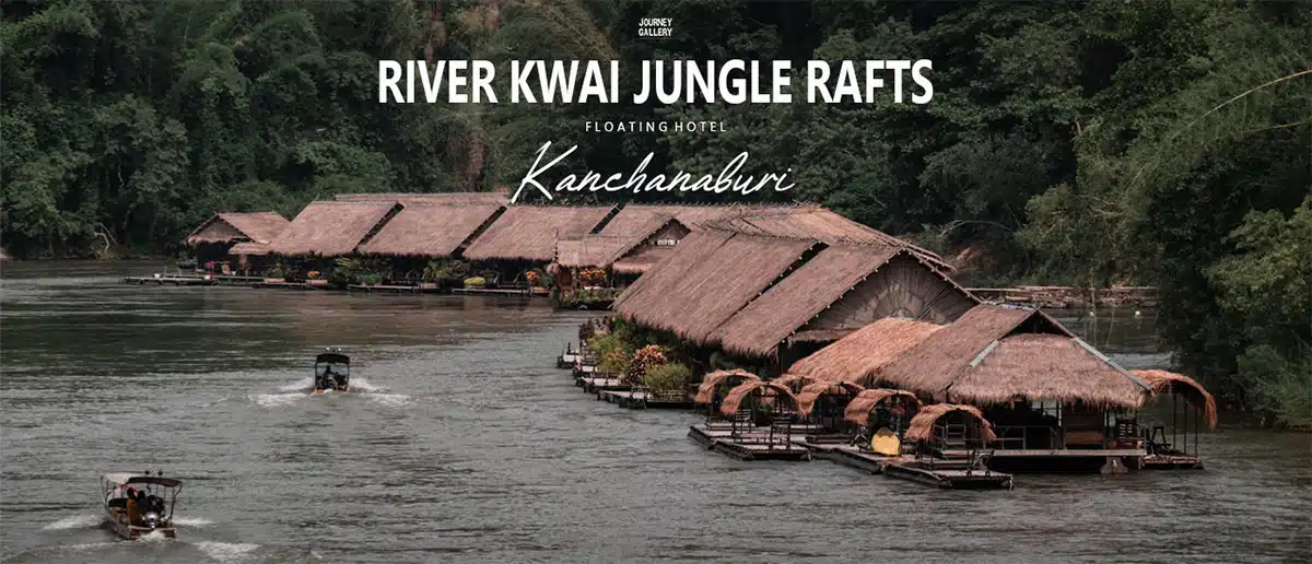 River Kwai Jungle Rafts - พักผ่อน นอนแพสุดชิล ริมแม่น้ำแคว | River Kwai  Jungle Rafts